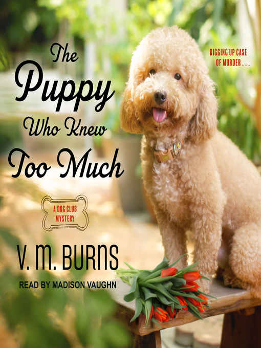 Title details for The Puppy Who Knew Too Much by V.M. Burns - Available